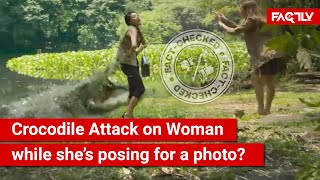 FACT CHECK Viral Video Shows Crocodile Attack a Woman While She is Posing for a Photo [upl. by Acimad177]