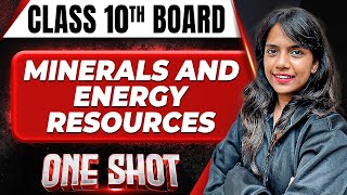 MINERALS AND ENERGY RESOURCES in 1 Shot FULL CHAPTER COVERAGE TheoryPYQs  Class 10th Boards [upl. by Eleynad136]