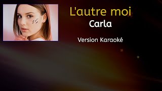 Lautre moi  version Karaoké Carla [upl. by Esilram]