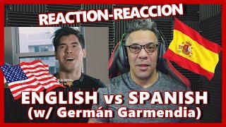 English vs Spanish w Germán Garmendia REACTION [upl. by Aivirt]