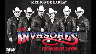 Los Invasores de Nuevo Leon  Medico de Barra Audio [upl. by Allenrac]