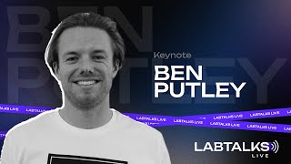 Ben Putleys Keynote  Labtalks Live S3 EP10 [upl. by Jar331]