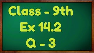 Class  9th Ex  142 Q3 Statistics Maths NCERT CBSE [upl. by Ila314]