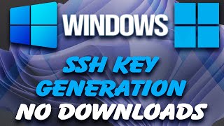 WINDOWS  How to Generate SSH Keys No Download 2022 [upl. by Geraldine]