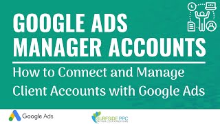 Google Ads Manager Accounts  How to Connect and Manage Your Clients Accounts With Google Ads [upl. by Charyl]