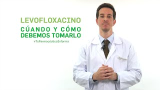 Levofloxacino cuándo y cómo debemos tomarlo Tu Farmacéutico Informa [upl. by Vito565]