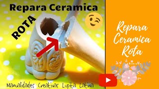 DIY como pegar cerámica rota Repair ceramic [upl. by Lati]