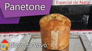 Receita  Panetone Panettone  Especial de natal 2 Dicas da Vovó [upl. by Ettenoitna469]