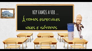 Iones e isótopos Ideas generales y representación 2ºESO y 3ºESO [upl. by Nylannej797]