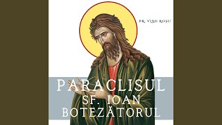 Paraclisul Sf Ioan Botezatorul [upl. by Nibas]