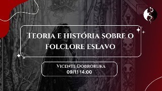 Teoria e História sobre o folclore eslavo com Vicente Dobroruka [upl. by Vilma869]