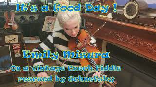 Its a Good Day played by Emily Misura on a vintage Czech fiddle rescued by Schnefsky [upl. by Bruning]