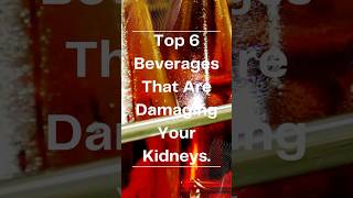 Top 6 Beverages That Are Damaging Your Kidneys [upl. by Trela249]