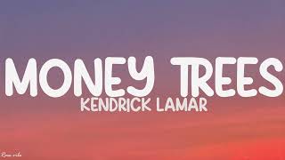 Kendrick Lamar  Money Trees Lyrics [upl. by Hackett]