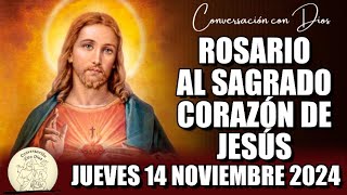 ROSARIO AL SAGRADO CORAZÓN DE HOY JUEVES 14 NOVIEMBRE 2024 Sagrado Corazón de Jesús [upl. by Arlen]