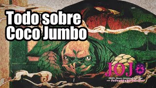 Todo sobre COCO JUMBO  JOJOS BIZARRE ADVENTURE [upl. by Uamak401]