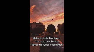 Melendi India Martinez  Con Solo una Sonrisa Speed uplyrics description [upl. by Asenab]