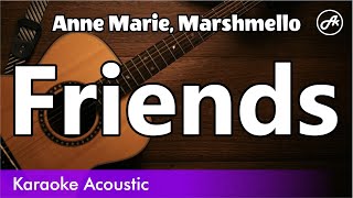 Anne Marie Marshmello  Friends karaoke acoustic [upl. by Lonne18]