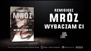 Remigiusz MrĂłz przedstawia thriller â€žWybaczam ciâ€ť [upl. by Bertrand217]