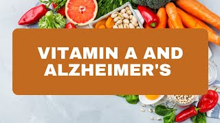 Vitamin A and Alzheimers [upl. by Akinehc]