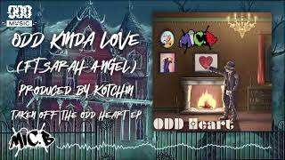 MicB  5 ODD Kinda Love FT Sarah Angel [upl. by Drahcir]