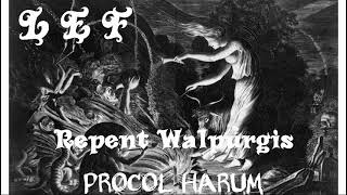 REPENT WALPURGIS PROCUL HARUM COVER  LEF [upl. by Erdnaet134]