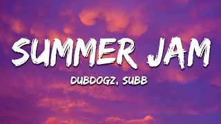 Dubdogz amp SUBB  Summer Jam Remake Lyrics [upl. by Rratsal]