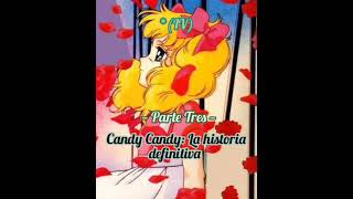 Candy Candy —《Tercera Parte》—《IV》 [upl. by Elleinnad]