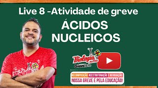 ÁCIDOS NUCLEICOS DNA E RNA  LIVE 8 ATIVIDADE DE GREVE [upl. by Hamrah]