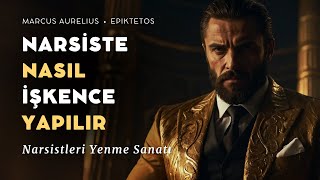 NARSİSTE İŞKENCE YAPMANIN 4 YOLU  Marcus Aurelius Stoacılığı [upl. by Ludly]