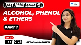 Alcohol Phenol and Ethers  Part 1  Fast Track Series for NEET 2023  Akansha Karnwal [upl. by Selia]