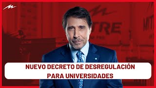 El Gobierno adelantó un nuevo decreto de desregulación para la quottransparenciaquot de las universidades [upl. by Benito]