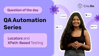 Locators and XPath Based Testing  Quality Assurance Interview Prep [upl. by Noivart]