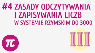 Zasady odczytywania i zapisywania liczb do 3000 w systemie rzymskim 4  System rzymski  wprowadze [upl. by Atoked]