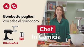 Bombette pugliesi al pomodoro “come una volta”  Ricetta di Chef in Camicia  KitchenAid Italy [upl. by Alyssa]