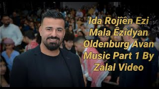 Ida Rojîên Ezi Mala Êzîdyan Oldenburg Avan Music Part 1 By Zalal Video [upl. by Arjun]