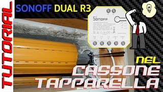 Mettiamo Sonoff Dual R3 nel cassone TUTORIAL tapparella domotizzata con alexa [upl. by Tat]