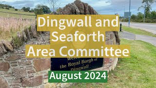 Dingwall and Seaforth Area Committees  August 2024 [upl. by Allecram]