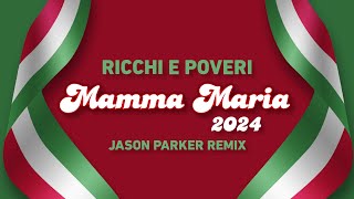 Ricchi e Poveri  Mamma Maria 2024 Jason Parker Remix newmusic italodisco [upl. by Ahtera818]