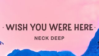 Neck Deep  Wish You Were Here Lyrics [upl. by Redmund]