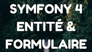 Créer une entité et son formulaire  Symfony 4 [upl. by Frankie]