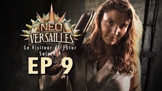 EP9  NeoVersailles  Le Visiteur du Futur S4 La Révolution [upl. by Hales]