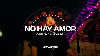 OfficialAlex425  No Hay Amor Lyric Video  CantoYo [upl. by Ozneral]