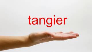 How to Pronounce tangier  American English [upl. by Accebor]