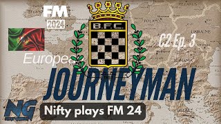 FM24 EUROPEAN JOURNEYMAN C2 Ep 3 Football Manager 2024 LETS PLAY [upl. by Ecnarwal]