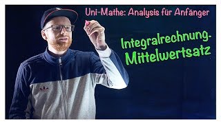 74 Mittelwertsatz  Analysis für Anfänger Integralrechnung [upl. by Hadlee]