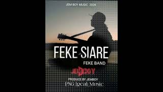 Feke SiareFeke Band Of Sabama Jemboy Records Productions 2024 Music Official Audio [upl. by Adore]