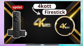 How to Install 4kott last version App on Firestick  Fire TV  Get New App Last Update 2024 [upl. by Hiro]