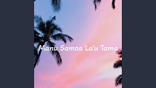 Manu Samoa La’u Tama [upl. by Aerdnac]