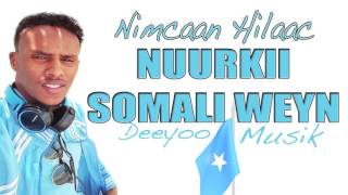 NIMCAAN HILAAC HEES WADANI AH  NUURKII SOMALI WEYN  2017 DEEYOO [upl. by Dnomaj]